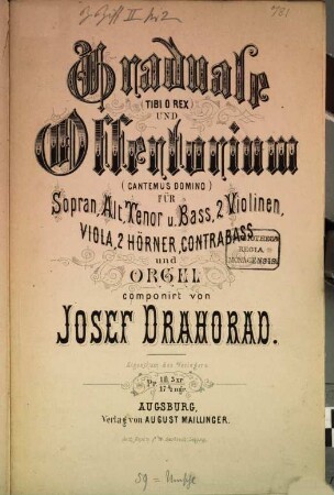 Graduale (Tibi o Rex) und Offertorium (Cantemus Domino) : für Sopran, Alt, Tenor & Baß, 2 Violinen, Viola, 2 Hörner, Contrabaß u. Orgel