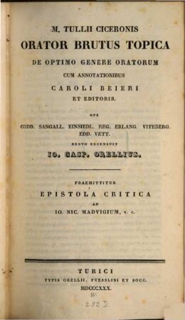 Orator, Brutus, Topica, de optimo genere oratorum