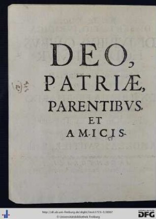 Deo, Patriae, Parentibus Et Amicis.