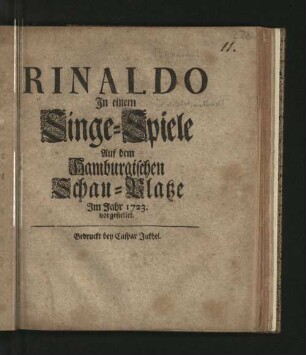 Rinaldo : In einem Singe-Spiele Auf dem Hamburgischen Schau-Platze Im Jahr 1723. vorgestellet.