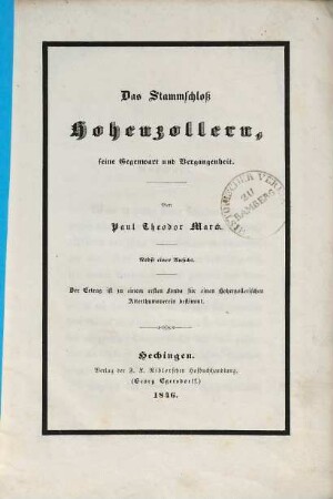 Das Stammschloss Hohenzollern : seine Gegenwart und Vergangenheit ; Nebst einer Ansicht