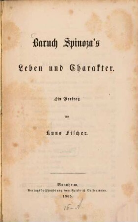 Baruch Spinoza's Leben und Charakter : ein Vortrag