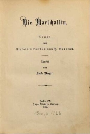 Die Marschallin : Roman nach Victorien Sardou u. F. Morreau. Deutsch von Adele Berger