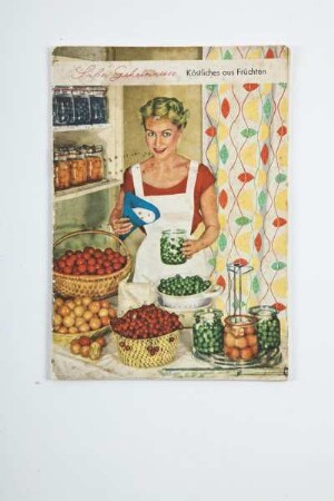Süße Geheimnisse / Köstliches aus Früchten