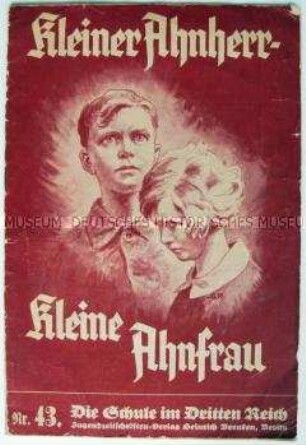 Heft aus der Reihe "Die Schule im Dritten Reich" (Nr. 43) zur NS-Rassen- unf Familienpolitik