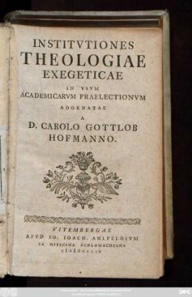 Institvtiones Theologiae Exegeticae In Vsvm Academicarvm Praelectionvm Adornatae