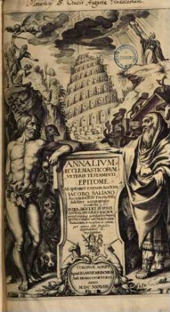 Annalivm Ecclesiasticorvm Veteris Testamenti Epitome : In Qva, sicvt Et In Ipsis Annalibvs, Res Sacrae prophanaéque ... digeruntur, et explicantur