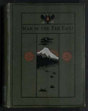 War in the Far East - A History of the Russo-Japanese Struggle;With numerous Illustrations;Vol.1 - 6