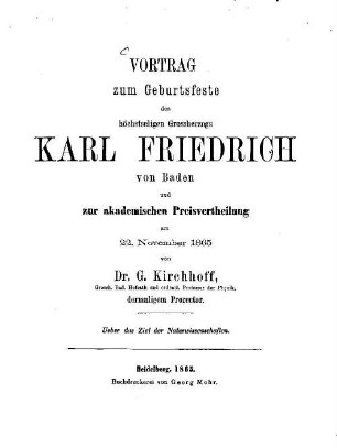 Ueber das Ziel der Naturwissenschaften : Vortrag zum Geburtsfeste des höchstseligen Grossherzogs Karl Friedrich von Baden und zur akademischen Preisvertheilung am 22. November 1865