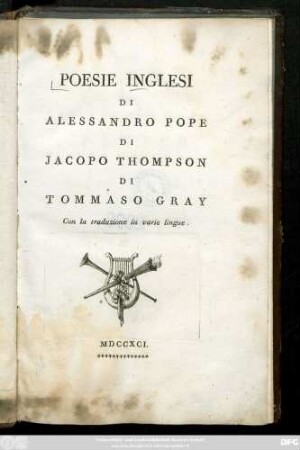 Poesie Inglesi : Con la traduzione in varie lingue/ Di Alessandro Pope, Di Jacopo Thompson, Di Tommaso Gray