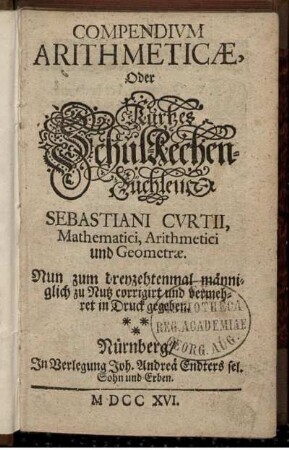 Compendium Arithmeticae Oder Kurtzes Schul-Rechen-Büchlein Sebastiani Curtii, Mathematici, Arithmetici und Geometrae