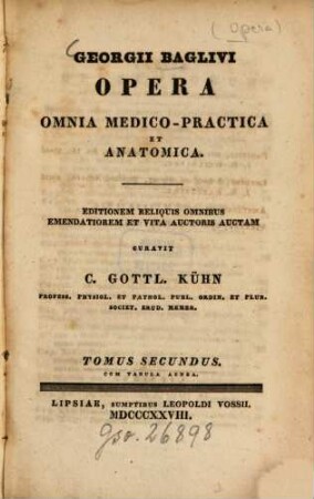 Georgii Baglivi opera omnia medico-practica et anatomica. 2 : Cum tab. aenea