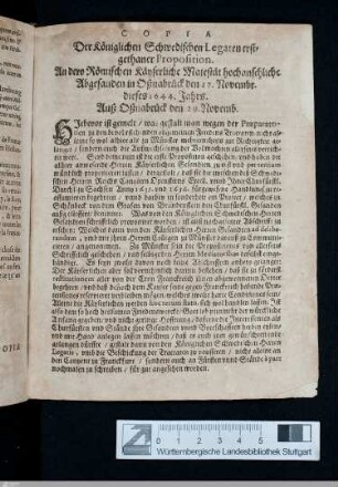 Copia der Königlichen Schwedischen Legaten erstgethaner Proposition An dero Römischen Kayserliche Majestät hochansehnliche Abgesanden in Oßnabrück den 27. November dieses 1644. Jahrs