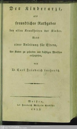 Der Kinderarzt, als freundlicher Rathgeber bey allen Krankheiten der Kinder