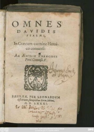 OMNES || DAVIDIS || PSALMI,|| In Graecum carmine Heroi-||co conuersi:|| AB AEMYLIO FRANCISCI || Porti Cretensis F.||