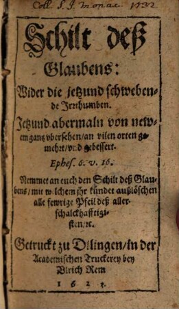 Schildt des Glaubens wider die jetzund schwebende Irrthumben