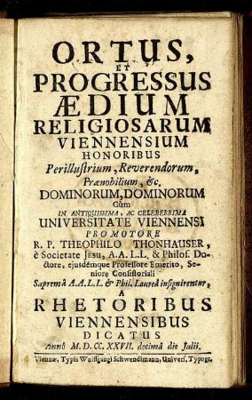 Ortus, Et Progressus Aedium Religiosarum Viennensium Honoribus Perillustrium, Reverendorum, Praenobilium, etc. Dominorum, Dominorum