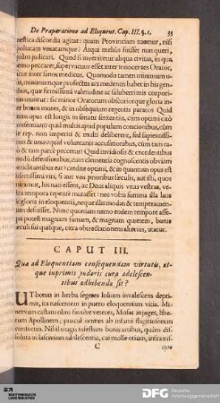 Caput III. Que ad Eloquentiam consequendam virtutis, atque inprimis pudoris cura adolescentibus adhibenda sit?