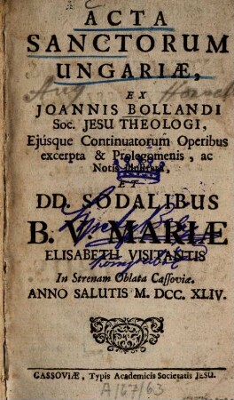 Acta sanctorum Ungariae, 1. Cassovia, 1744