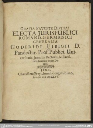 Electa jurispublici Romano-Germanici generalia Godofridi Fibigii