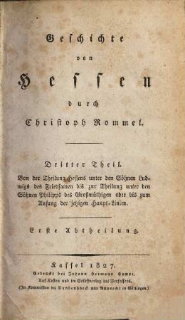 Geschichte von Hessen, 3 = 3,1. Von der Theilung Hessens unter den Söhnen Ludwigs des Friedsamen bis zur Theilung unter den Söhnen Philipps des Großmüthigen oder bis zum Anfang der jetzigen Haupt-Linien : [1458 - 1528]