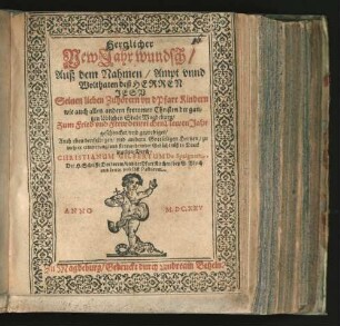 Hertzlicher NewJahrwundsch/ Auß dem Nahmen/ Ampt unnd Wolthaten deß Herren Jesu