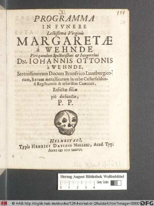 Programma In Funere Lectißimae Virginis Margaretae a Wehnde ... Dn. Johannis Ottonis a Wehnde ... Relictae filiae pie defunctae, P.P.