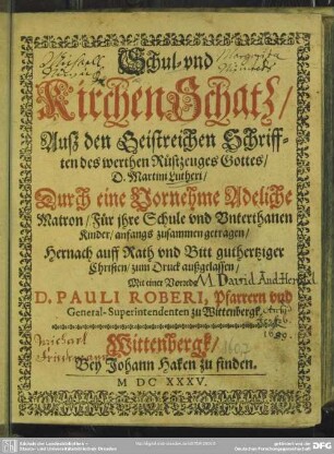 Schul- und KirchenSchatz : Auß den Geistreichen Schrifften ... Martini Lutheri