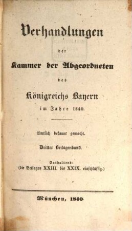 Verhandlungen der Kammer der Abgeordneten des Königreichs Bayern. Beilagenband. 1840,3