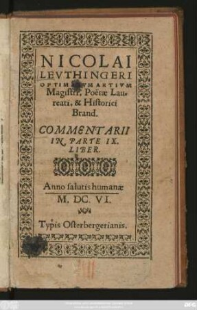 Nicolai Leuthingeri Optimarum Artium Magistri, Poetae Laureati, & Historici Brand. Commentarii In Parte IX. Liber