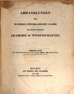 Abhandlungen der Bayerischen Akademie der Wissenschaften, Mathematisch-Physikalische Klasse. 4, 19 = 4. 1844/46