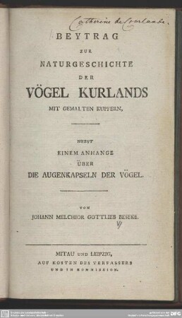 Beytrag Zur Naturgeschichte Der Vögel Kurlands : Mit Gemalten Kupfern, Nebst Einem Anhange Über Die Augenkapseln Der Vögel