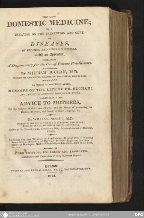 The new domestic Medicine : or, a Treatise on the Prevention and Cure of Diseases, by Regimen and simple Medicines ; with an Appendix containing a Dispensatory for the Use of Private Practitioners