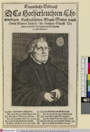Eigendliche Bildnuß DEs hocherleuchten Ehrwürdigen Hochgelehrten Mann Gottes unnd Herrn Martini Luthers/...