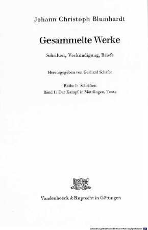 Gesammelte Werke : Schriften, Verkündigung, Briefe. 1,1. Schriften ; 1. Bd., Der Kampf in Möttlingen. Texte