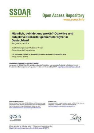 Männlich, gebildet und prekär? Objektive und subjektive Prekarität geflüchteter Syrer in Deutschland