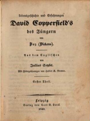 Boz sämmtliche Werke, 70. Lebensgeschichte und Erfahrungen David Copperfield's des Jüngeren ; 1