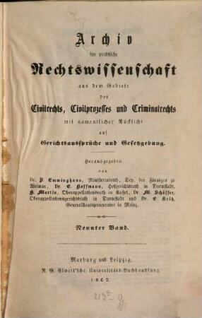 Archiv für practische Rechts-Wissenschaft aus dem Gebiete des Civilrechts, des Civilprozesses und des Criminalrechts : mit namentlicher Rücksicht auf Gerichtsaussprüche und Gesetzgebung, 9. 1862