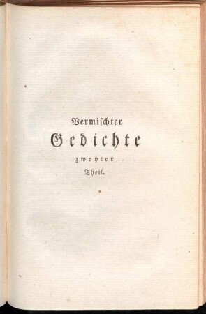 Vermischte Gedichte zweyter Theil
