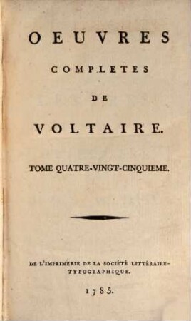 Oeuvres Complètes De Voltaire. Tome Quatre-Vingt-Cinquieme, Corresp. du roi de P... &c.