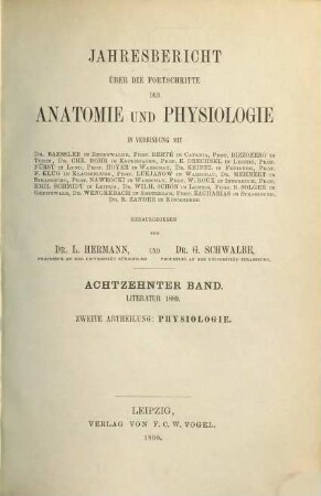 Jahresbericht über die Fortschritte der Anatomie und Physiologie, 18,2 = Abt. 2. 1889 (1890)