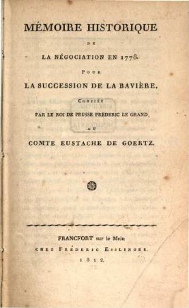 Mémoire historique de la négociation en 1778 pour la succession de la Bavière