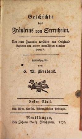 Geschichte des Fräuleins von Sternheim : von einer Freundin derselben aus Original-Papieren und andern zuverläßigen Quellen gezogen, 1