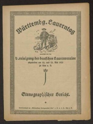Stenographischer Bericht vom württembergischen Bauerntag in Ulm mit Wiedergabe der Ausführungen von Ernährungsminister Dr. Schall (S. 18-29)