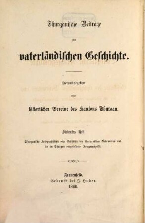 Thurgauische Beiträge zur vaterländischen Geschichte. 7, 7. 1866