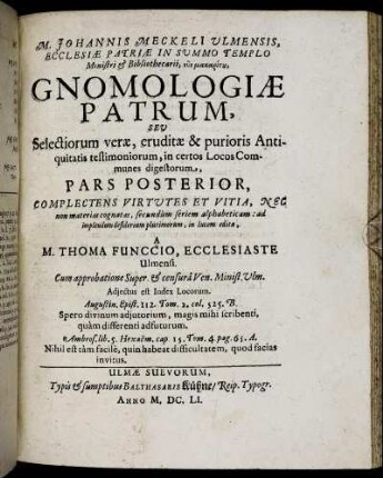2: M. Johannis Meckeli Ulmensis ... Gnomologiae Patrum, Seu Selectiorum verae, eruditae & purioris Antiquitatis testimoniorum, in certos Locos Communes digestorum, Pars .... 2