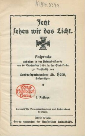 Jetzt sehen wir das Licht : Ansprache gehalten in der Kriegsbetstunde am 16. September 1914, in d. Stadtkirche zu Neustrelitz