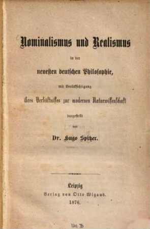 Nominalismus und Realismus in der neuesten deutschen Philosophie, mit Berücksichtigung ihres Verhältnisses zur modernen Naturwissenschaft