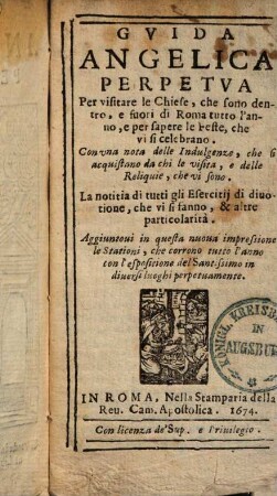 Guida angelica perpetua per visitar le chiese, che sono dentro e fuori di Roma : tutto l'anno, e per sapere le feste, che vi si celebrano ...