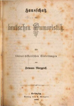 Hausschatz der deutschen Humoristik : Mit literar-historischen Einleitungen von Hermann Marggraff, 1